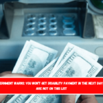 U.S. Government warns you won’t get Disability payment in the next days if you are not on this list