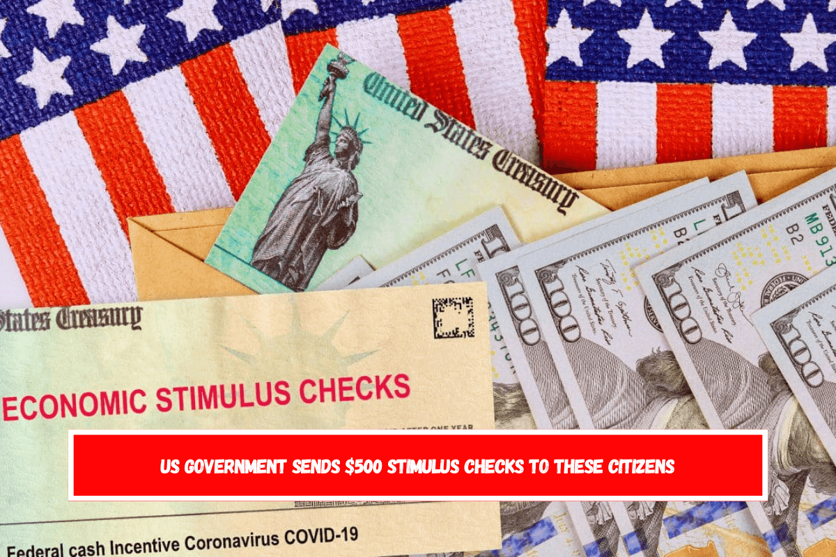 US Government sends $500 stimulus checks to these citizens