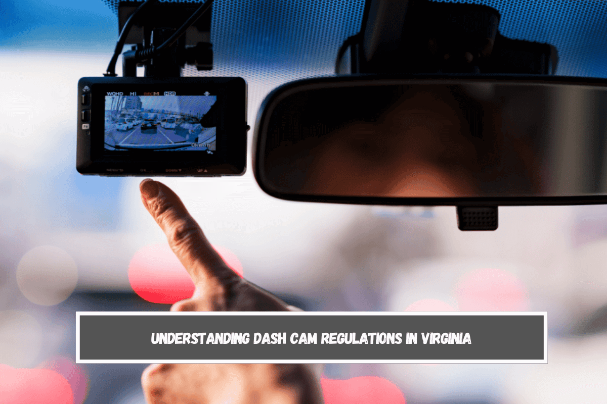 Understanding Dash Cam Regulations in Virginia