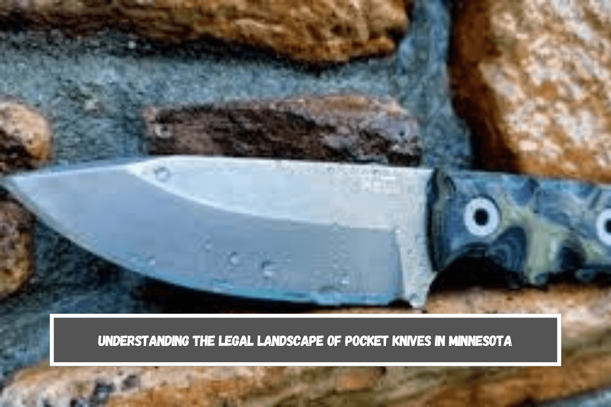 Understanding the Legal Landscape of Pocket Knives in Minnesota