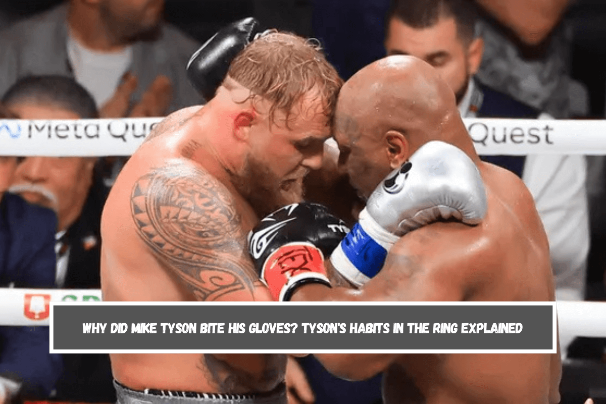 Why did Mike Tyson bite his gloves Tyson's habits in the ring explained