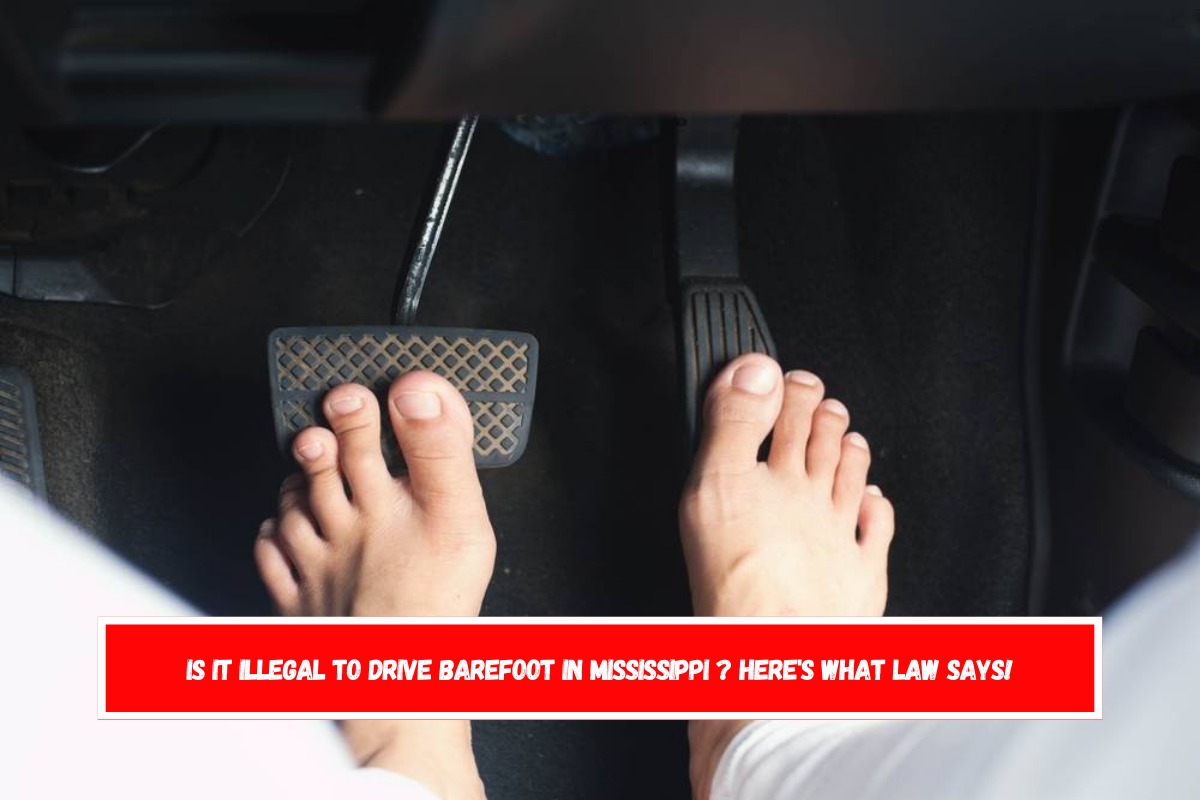 is it illegal to drive barefoot in Mississippi Here's What Law Says!