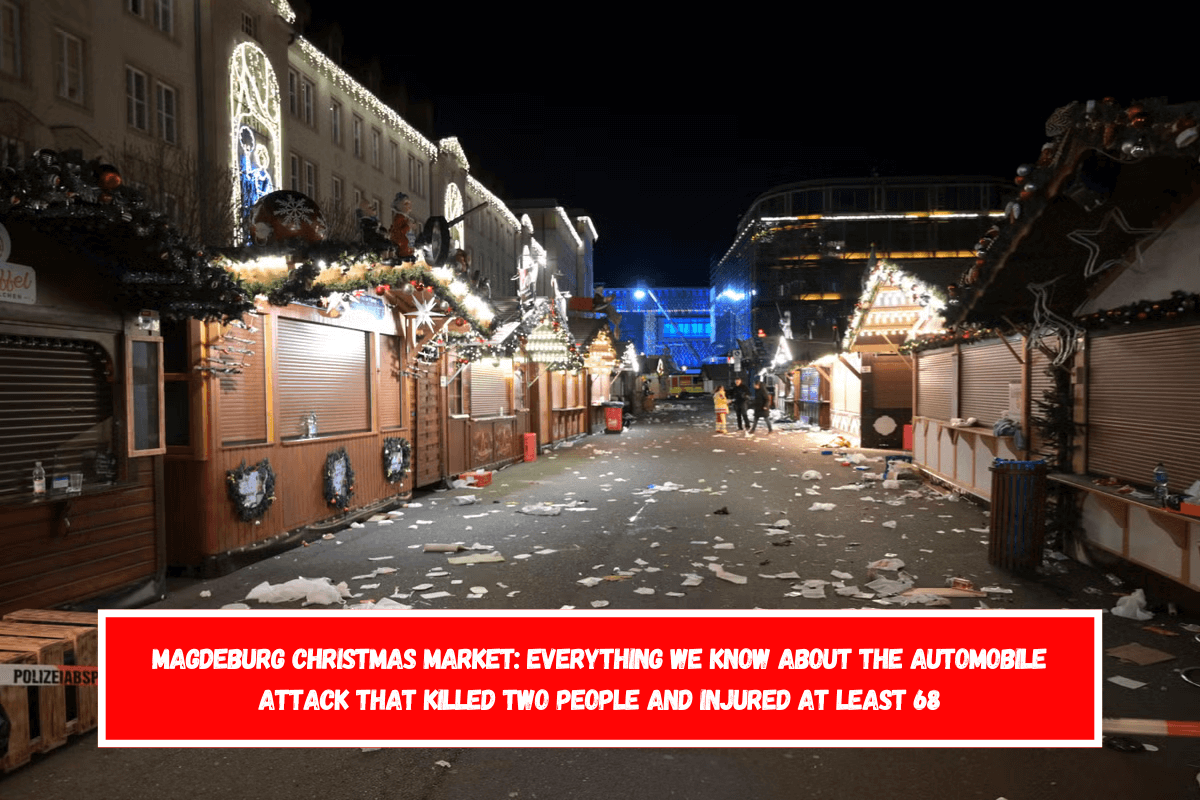 Magdeburg Christmas market Everything we know about the automobile attack that killed two people and injured at least 68