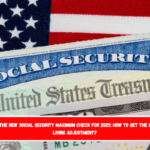 This is the new Social Security maximum check for 2025 how to get the cost of living adjustment