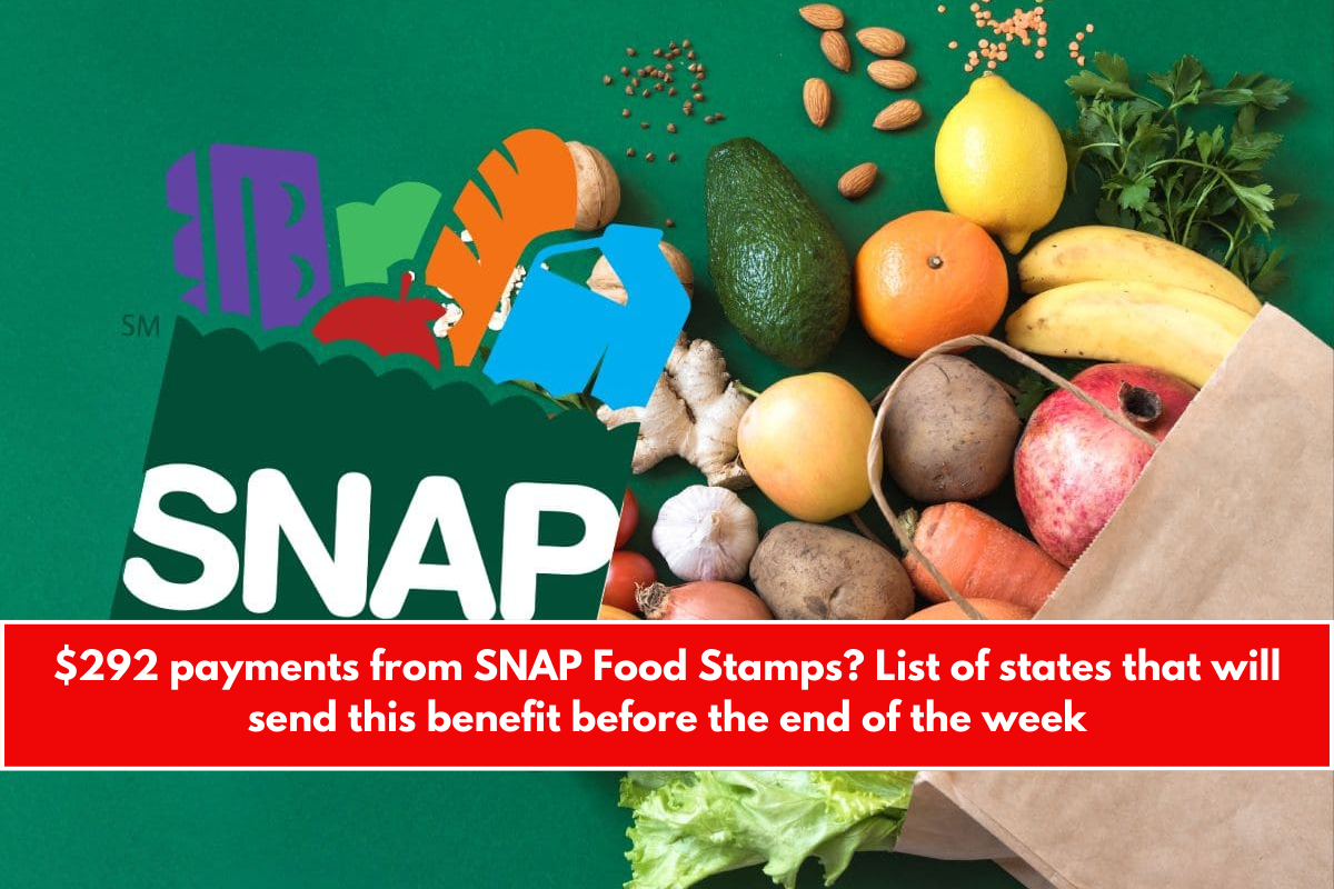 $292 payments from SNAP Food Stamps List of states that will send this benefit before the end of the week