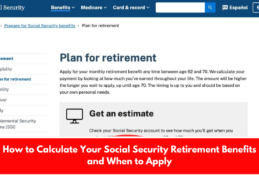 How to Calculate Your Social Security Retirement Benefits and When to Apply