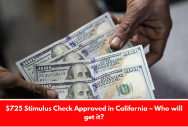 $725 Stimulus Check Approved in California – Who will get it?