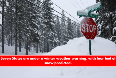 Seven States are under a winter weather warning, with four feet of snow predicted.