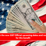 Waiting for the new SSI Official upcoming dates and requirements for this benefit