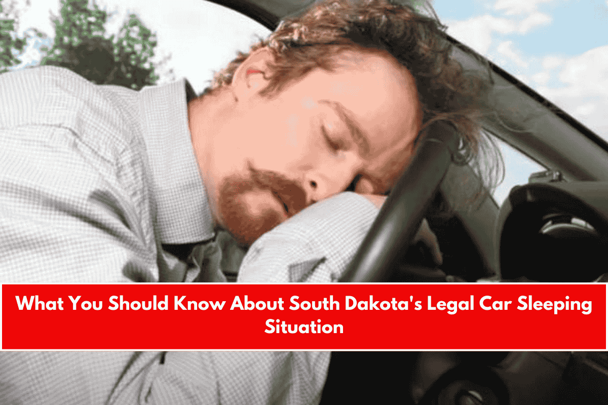 What You Should Know About South Dakota's Legal Car Sleeping Situation