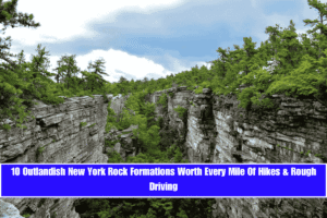 10 Outlandish New York Rock Formations Worth Every Mile Of Hikes & Rough Driving
