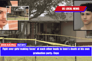 Fight over girls'making faces' at each other leads to teen's death at his own graduation party Cops