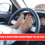 Is Driving in Nevada While Barefoot Illegal The Law Says This!