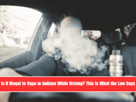 Is It Illegal to Vape in Indiana While Driving This Is What the Law Says