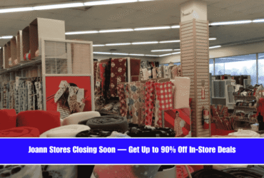 Joann Stores Closing Soon — Get Up to 90% Off In-Store Deals