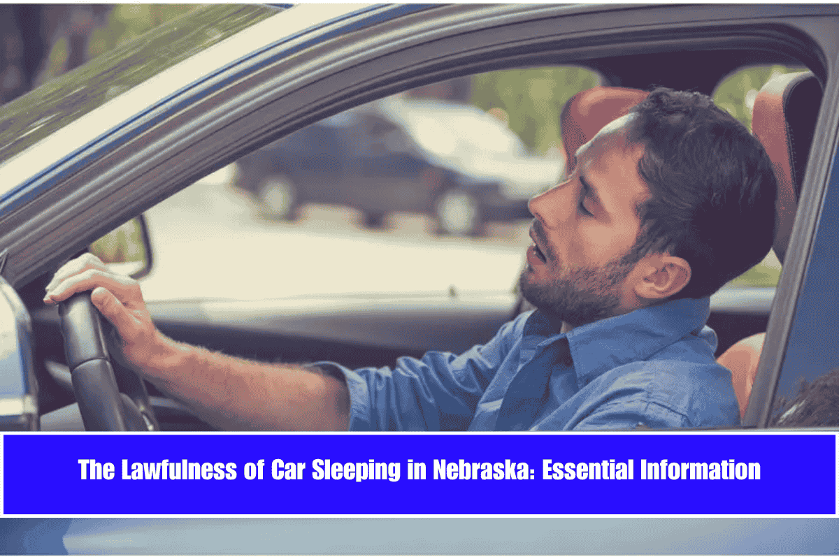The Lawfulness of Car Sleeping in Nebraska Essential Information